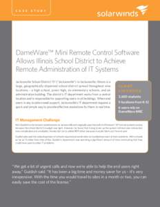 c a s e  stu dy DameWare™ Mini Remote Control Software Allows Illinois School District to Achieve