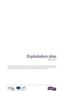 Exploitation plan December 2012 This project has been funded with support from the Lifelong Learning Programme of the European Commission. This document reflects only the views of the authors, and the European Commission