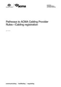 Pathways to ACMA Cabling Provider Rules—Cabling registration JULY 2014 Canberra Red Building