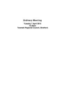 Ordinary Meeting Tuesday 7 April[removed]30am Taranaki Regional Council, Stratford  Agenda for the Ordinary Meeting of the Taranaki Regional