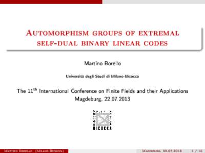 Automorphism groups of extremal self-dual binary linear codes Martino Borello Università degli Studi di Milano-Bicocca  The 11