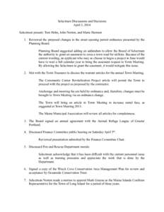 Selectmen Discussions and Decisions April 3, 2014 Selectmen present: Tom Hohn, John Norton, and Marie Harmon 1. Reviewed the proposed changes to the street opening permit ordinance presented by the Planning Board. Planni