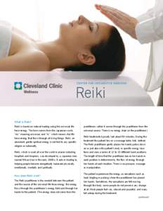 Center for Integrative Medicine  Reiki What is Reiki? Reiki is hands-on natural healing using the universal life
