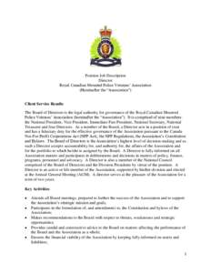 Position Job Description Director Royal Canadian Mounted Police Veterans’ Association (Hereinafter the “Association”) Client Service Results The Board of Directors is the legal authority for governance of the Royal