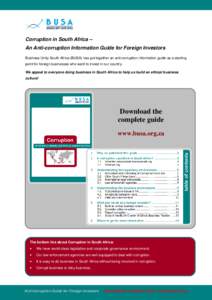 Corruption in South Africa – An Anti-corruption Information Guide for Foreign Investors Business Unity South Africa (BUSA) has put together an anti-corruption information guide as a starting point for foreign businesse