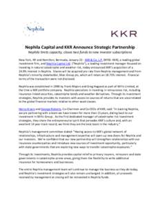 Nephila Capital and KKR Announce Strategic Partnership Nephila limits capacity, closes two funds to new investor subscriptions New York, NY and Hamilton, Bermuda, January 23 - KKR & Co. L.P. (NYSE: KKR), a leading global