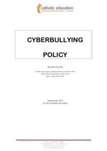 CYBERBULLYING POLICY RELATED POLICIES CE 2003 Discrimination, Bullying & Harassment Policy[removed]WHS1 Work, Health & Safety Policy (2012)