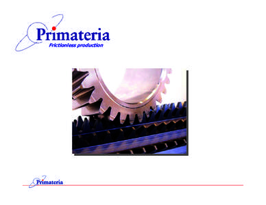 Frictionless production  Who are Primateria? • • •