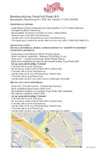 Routebeschrijving United Soft Drinks B.V. Bezoekadres: ReactorwegAD Utrecht / T: PER OPENBAAR VERVOER: - Vanaf Station Utrecht Centraal per taxi of per streekbus 37 of 38 ‘Station Maarssen’ - U