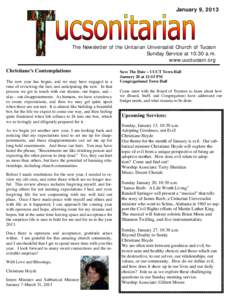 January 9, 2013  The Newsletter of the Unitarian Universalist Church of Tucson Sunday Service at 10:30 a.m. www.uuctucson.org Christiane’s Contemplations