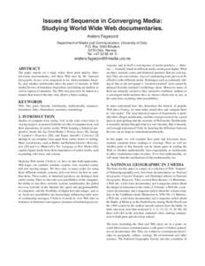 Issues of Sequence in Converging Media: Studying World Wide Web documentaries. Anders Fagerjord Department of Media and Communication, University of Oslo. P.O. Box 1093 Blindern 0273 Oslo, Norway