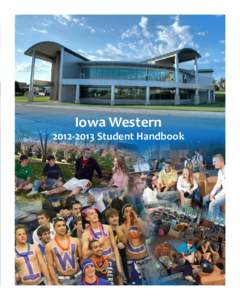 Iowa Western[removed]Student Handbook The information contained in this handbook is correct as of March 25, 2013 and is subject to cancellation or change without notice. This handbook cannot be considered as