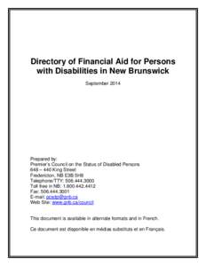 Directory of Financial Aid for Persons with Disabilities in New Brunswick September 2014 Prepared by: Premier’s Council on the Status of Disabled Persons