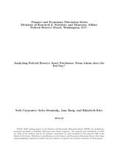 Finance and Economics Discussion Series Divisions of Research & Statistics and Monetary Affairs Federal Reserve Board, Washington, D.C. Analyzing Federal Reserve Asset Purchases: From whom does the Fed buy?