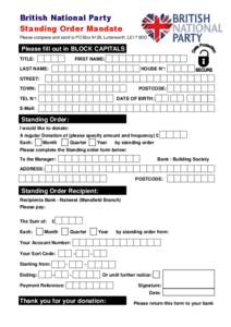 British National Party Standing Order Mandate Please complete and send to PO Box 9128, Lutterworth, LE17 9DD Please fill out in BLOCK CAPITALS TITLE: