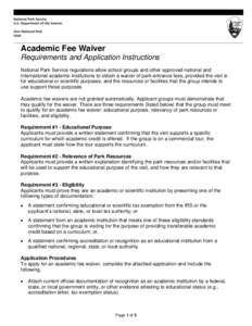 Academic Fee Waiver Requirements and Application Instructions National Park Service regulations allow school groups and other approved national and international academic institutions to obtain a waiver of park entrance 
