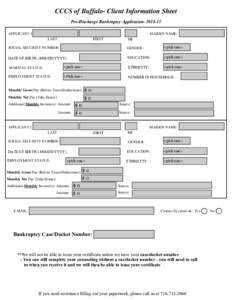 CCCS of Buffalo- Client Information Sheet Pre-Discharge Bankruptcy ApplicationAPPLICANT 1 MAIDEN NAME: FIRST