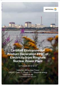 Certified Environmental Product Declaration EPD® of Electricity from Ringhals Nuclear Power Plant S-P Vattenfall AB Nuclear Power