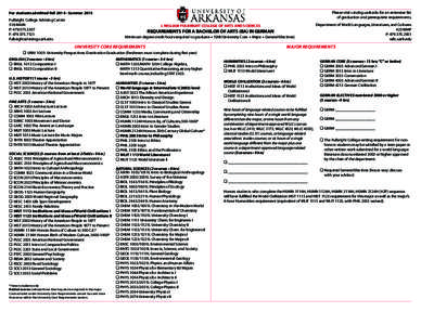 Please visit catalog.uark.edu for an extensive list of graduation and prerequisite requirements. For students admitted FallSummer 2015 Fulbright College Advising Center 518 MAIN