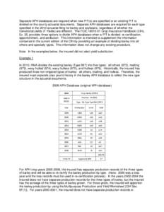 Separate APH databases are required when new P/T(s) are specified or an existing P/T is divided on the county actuarial documents. Separate APH databases are required for each type specified in the 2010 actuarial filing 