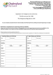 Application for hedgerow removal notice. The Environment Act[removed]The Hedgerows Regulations 1997 You can complete and submit this form electronically via the Planning Portal by visiting www.planningportal.gov.uk/apply  