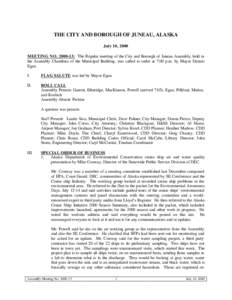 THE CITY AND BOROUGH OF JUNEAU, ALASKA July 10, 2000 MEETING NO[removed]: The Regular meeting of the City and Borough of Juneau Assembly, held in the Assembly Chambers of the Municipal Building, was called to order at 7: