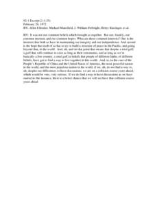 92-1 Excerpt 2 (1:35) February 29, 1972 RN, Allen Ellender, Michael Mansfield, J. William Fulbright, Henry Kissinger, et al. RN: It was not our common beliefs which brought us together. But our, frankly, our common inter