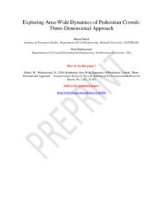 Exploring Area-Wide Dynamics of Pedestrian Crowds: Three-Dimensional Approach Meead Saberi Institute of Transport Studies, Department of Civil Engineering, Monash University, AUSTRALIA Hani Mahmassani Department of Civil