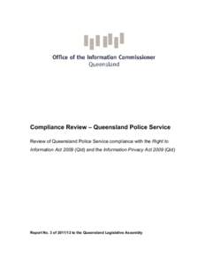 Compliance Review – Queensland Police Service Review of Queensland Police Service compliance with the Right to Information ActQld) and the Information Privacy ActQld) Report No. 3 ofto the Queens