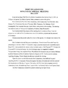 PORT OF LEWISTON MINUTES OF SPECIAL MEETING May 21,2014 A special meeting of the Port of Lewiston Commission was held on May 21, 2014, at 7:00 p.m. at Lapwai City Hall in Lapwai, Idaho, pursuant to notice duly given. Por