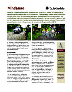 Mindanao Mindanao, in the southern Philippines, suffers from poor infrastructure, poverty, and violence that has claimed more than 120,000 lives in the last four decades. The violence and rebellion derive from Christian 