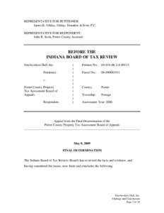 REPRESENTATIVE FOR PETITIONER: James K. Gilday, Gilday, Donahoe & Irvin, P.C. REPRESENTATIVE FOR RESPONDENT: John R. Scott, Porter County Assessor  BEFORE THE