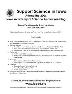 Support Science in Iowa Attend the 2006 Iowa Academy of Science Annual Meeting Buena Vista University, Storm Lake Iowa April 21st-22nd, 2006 Bringing Iowa’s Science Community together since 1875
