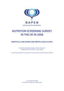 NUTRITION SCREENING SURVEY IN THE UK IN 2008 HOSPITALS, CARE HOMES AND MENTAL HEALTH UNITS NUTRITION SCREENING WEEK SURVEY AND AUDIT (MAIN DATA COLLECTION: 1-3 JULY, 2008)
