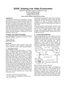 DOVE: Drawing over Video Environment Jiazhi Ou, Xilin Chen, Susan R. Fussell, Jie Yang School of Computer Science Carnegie Mellon University Pitsburgh, PA[removed]USA