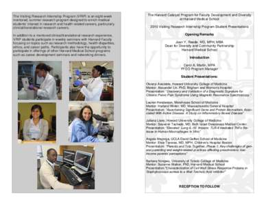 The Visiting Research Internship Program (VRIP) is an eight-week mentored, summer research program designed to enrich medical students’ interest in research and health-related careers, particularly clinical/translation