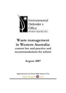 Waste management in Western Australia: current law and practice and recommendations for reform August 2007