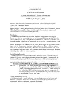 CITY OF NEWTON IN BOARD OF ALDERMEN ZONING & PLANNING COMMITTEE REPORT MONDAY, JANUARY 11, 2010  Present: Ald. Johnson (Chairman), Baker, Swiston, Yates, Lennon and Sangiolo