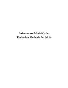 Index-aware Model Order Reduction Methods for DAEs c Copyright 
2014 by N. Banagaaya, Eindhoven, The Netherlands.