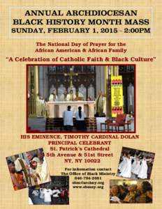 ANNUAL ARCHDIOCESAN BLACK HISTORY MONTH MASS SUNDAY, FEBRUARY 1, 2015 ~ 2:00PM The National Day of Prayer for the African American & African Family