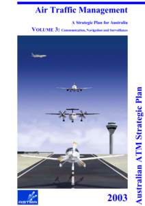 Air Traffic Management A Strategic Plan for Australia[removed]Australian ATM Strategic Plan