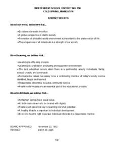 INDEPENDENT SCHOOL DISTRICT NO. 750 COLD SPRING, MINNESOTA DISTRICT BELIEFS About our world, we believe that... ♦Excellence is worth the effort. ♦A global perspective is vital to society.