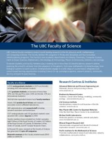 The UBC Faculty of Science UBC Science faculty members conduct world-leading research in the life, physical, earth, mathematical and computing sciences. The Faculty delivers BSc programs in 18 discrete disciplines and fo