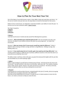 How to Plan for Your Best Year Yet One of the habits of successful business owners is their ability to plan and create their own future. For the next 12 months to be your best ever, the steps below to create the framewor