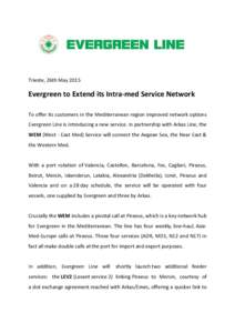 Trieste, 26th MayEvergreen to Extend its Intra-med Service Network To offer its customers in the Mediterranean region improved network options Evergreen Line is introducing a new service. In partnership with Arkas