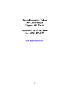 Flippin Elementary School 209 Alford Street Flippin, AR[removed]Telephone: ([removed]Fax: ([removed]www.flippinschools.com