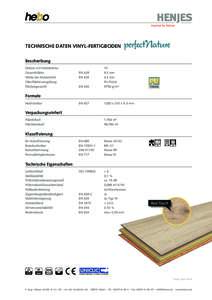 Technische Daten vinyl-fertigBoden Beschreibung Dekore mit Holzstruktur Gesamtstärke Stärke der Nutzschicht Oberflächenvergütung