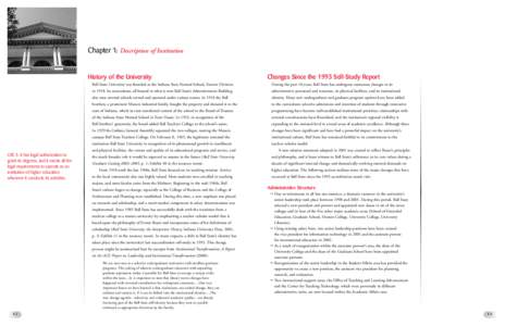 Chapter 1: Description of Institution  History of the University Ball State University was founded as the Indiana State Normal School, Eastern Division,  During the past 10 years, Ball State has undergone numerous change