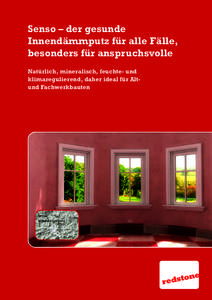 Senso – der gesunde Innendämmputz für alle Fälle, besonders für anspruchsvolle Natürlich, mineralisch, feuchte- und klimaregulierend, daher ideal für Altund Fachwerkbauten