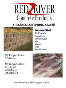 SPECTACULAR SPRING SALE!!! Garden Wall $1.25 each Available in Tan/Charcoal Red